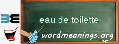 WordMeaning blackboard for eau de toilette